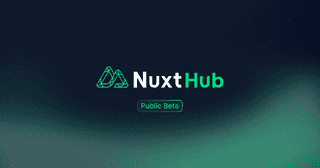 Introducing NuxtHub Beta